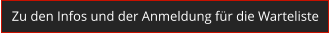 Zu den Infos und der Anmeldung f�r die Warteliste